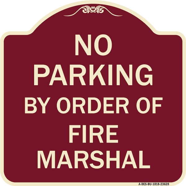 Signmission No Parking by Order of Fire Marshal Heavy-Gauge Aluminum Sign, 18" x 18", BU-1818-23628 A-DES-BU-1818-23628 - main